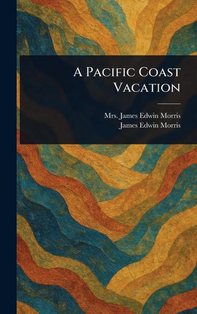 A Pacific Coast Vacation