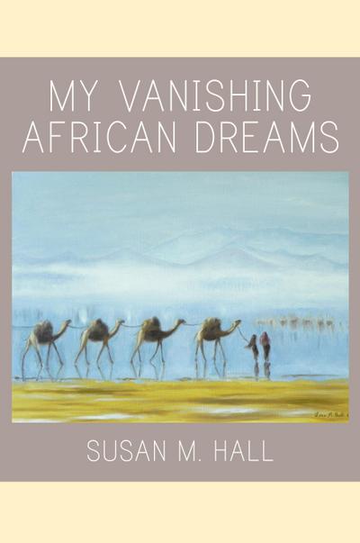 My Vanishing African Dreams