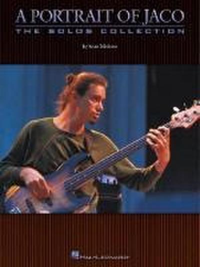 A Portrait of Jaco: The Solos Collection