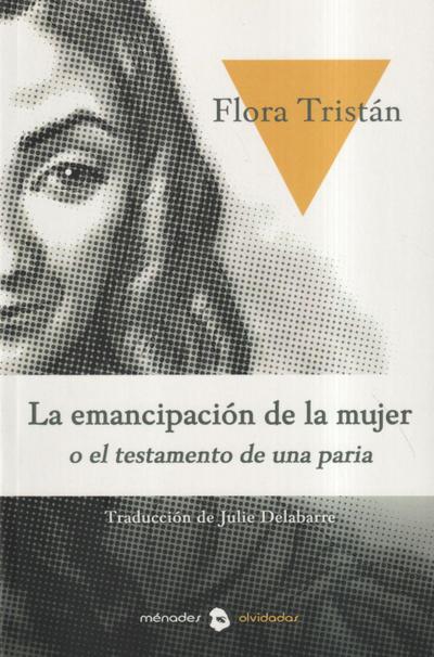 Tristán, F: Emancipación de la mujer o historia de una paria