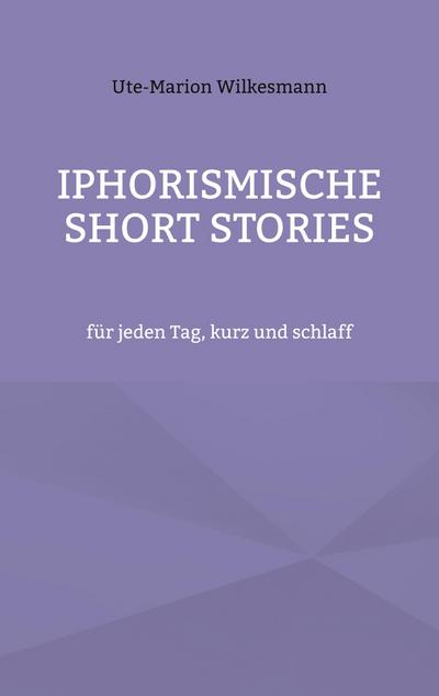 Iphorismische Short Stories