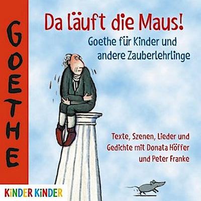 Da läuft die Maus! Goethe für Kinder und andere Zauberlehrlinge, Audio-CD