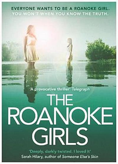 The Roanoke Girls: the addictive Richard & Judy thriller 2017, and the #1 ebook bestseller