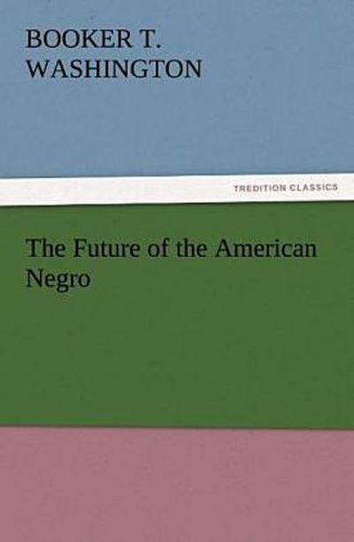 The Future of the American Negro