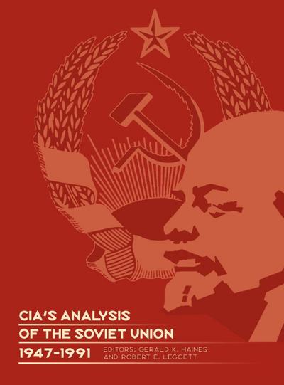 CIA’s Analysis of the Soviet Union 1947-1991