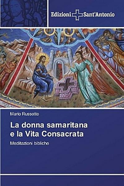 La donna samaritana e la Vita Consacrata - Mario Russotto