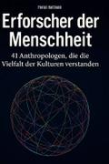 Erforscher der Menschheit