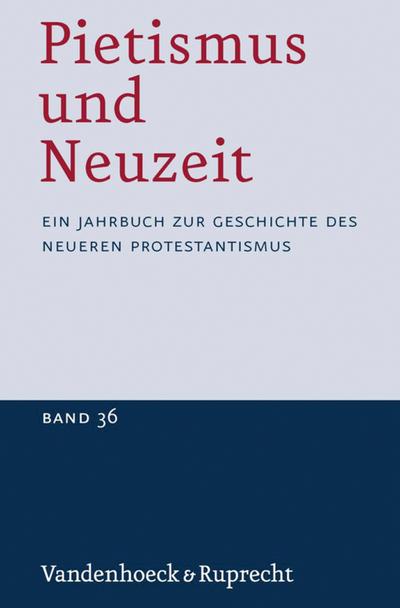 Pietismus und Neuzeit Band 36 – 2010