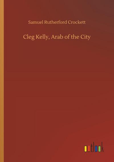 Cleg Kelly, Arab of the City