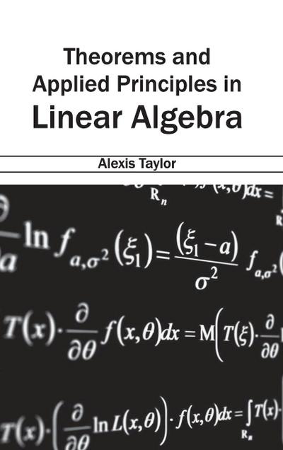 Theorems and Applied Principles in Linear Algebra