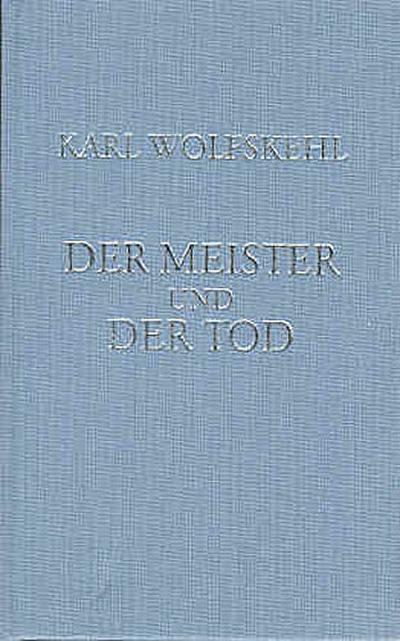 Wolfskehl, K: Gesammelte Gedichte / Der Meister und der Tod