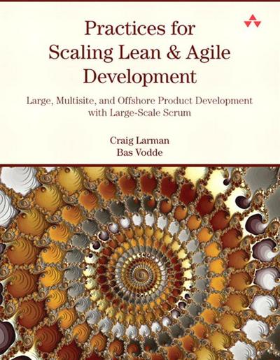 Practices for Scaling Lean & Agile Development