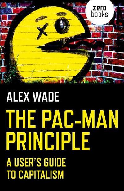 The Pac-Man Principle: A User’s Guide to Capitalism