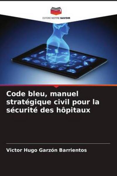 Code bleu, manuel stratégique civil pour la sécurité des hôpitaux