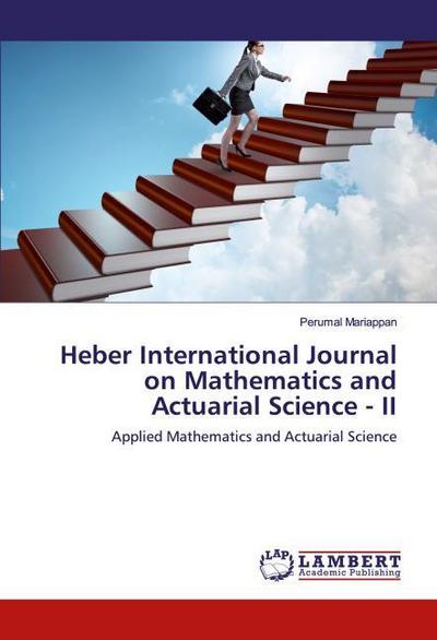 Heber International Journal on Mathematics and Actuarial Science - II