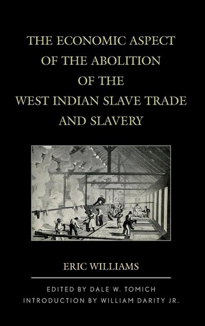 Economic Aspect of the Abolition of the West Indian Slave Trade and Slavery