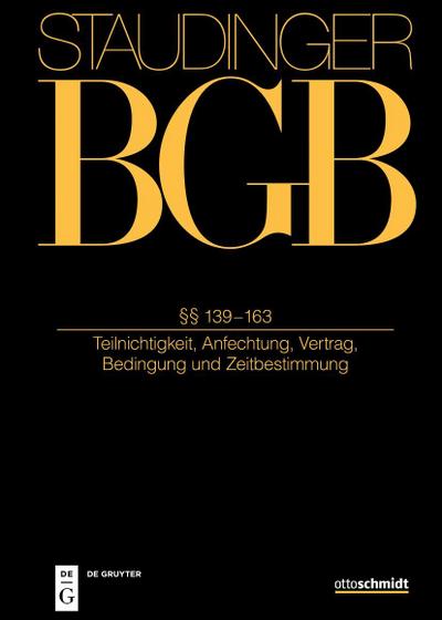 J. von Staudingers Kommentar zum Bürgerlichen Gesetzbuch mit Einführungsgesetz und Nebengesetzen. Allgemeiner Teil §§ 139-163
