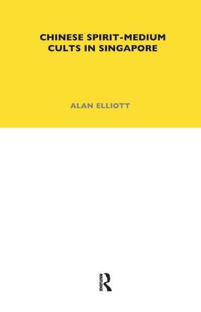 Chinese Spirit-Medium Cults in Singapore