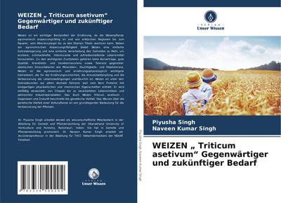 WEIZEN Triticum asetivum Gegenwärtiger und zukünftiger Bedarf