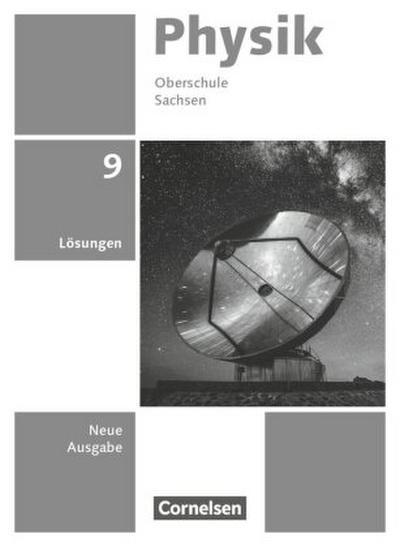 Physik  9. Schuljahr - Neue Ausgabe - Sachsen 2022 - Lösungen zum Schulbuch