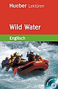 Wild Water: Lektüre mit 2 Audio-CDs