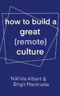 How to Build a Great (Remote) Culture