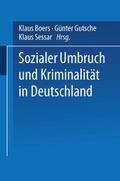 Sozialer Umbruch und Kriminalität in Deutschland