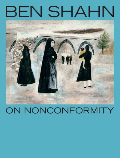 Ben Shahn, on Nonconformity