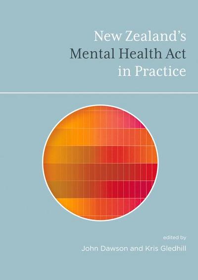 New Zealand’s Mental Health ACT in Practice