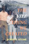 The Vile Thing We Created