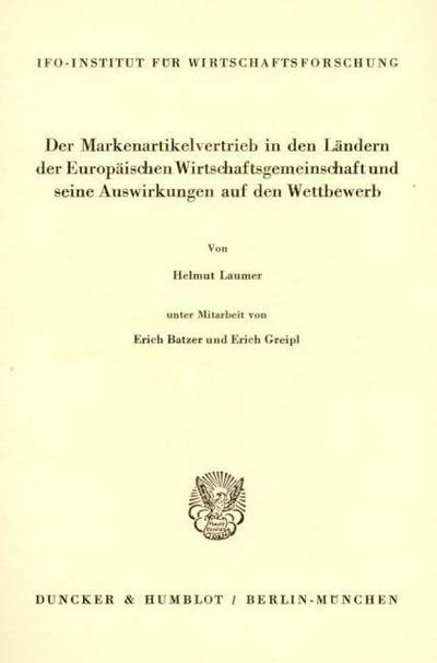 Der Markenartikelvertrieb in den Ländern der Europäischen Wirtschaftsgemeinschaft und seine Auswirkungen auf den Wettbewerb