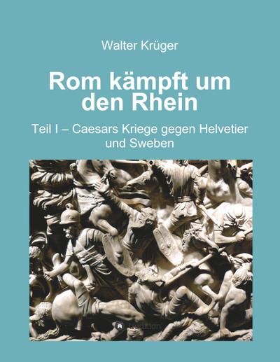 Rom kämpft um den Rhein