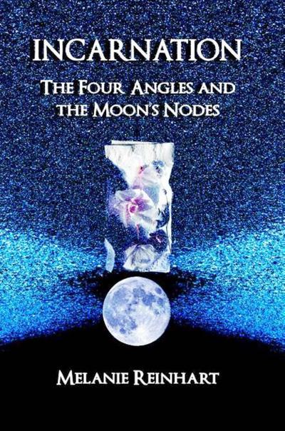 Incarnation: The Four Angles and the Moon’s Nodes