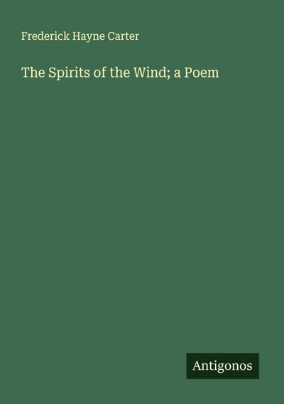 The Spirits of the Wind; a Poem