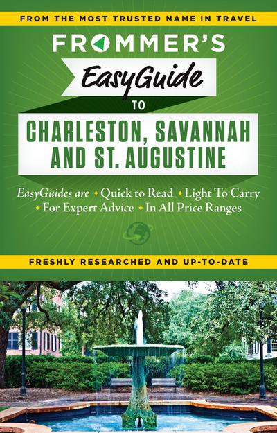 Frommer’s EasyGuide to Charleston, Savannah and St. Augustine