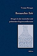 Berauschte Zeit: Drogen in der russischen und polnischen Gegenwartsliteratur (Bausteine zur Slavischen Philologie und Kulturgeschichte: Reihe A: Slavistische Forschungen. Neue Folge, Band 63)
