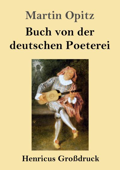 Buch von der deutschen Poeterei (Großdruck)
