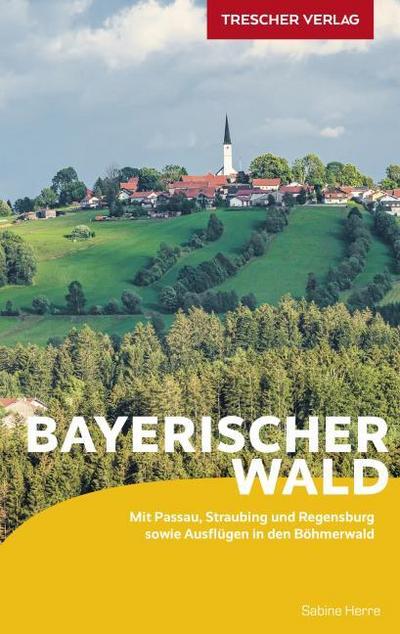 TRESCHER Reiseführer Bayerischer Wald