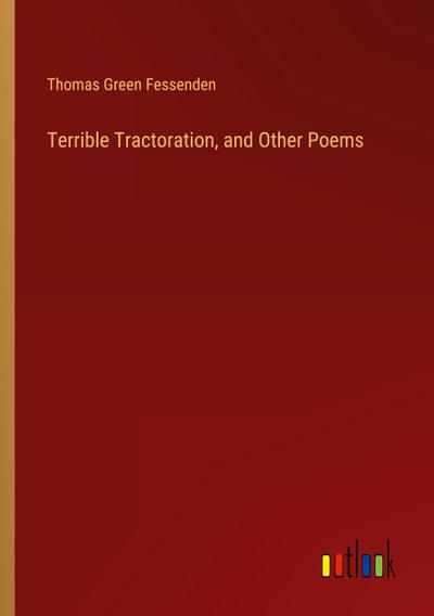 Terrible Tractoration, and Other Poems