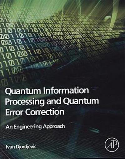 Quantum Information Processing and Quantum Error Correction