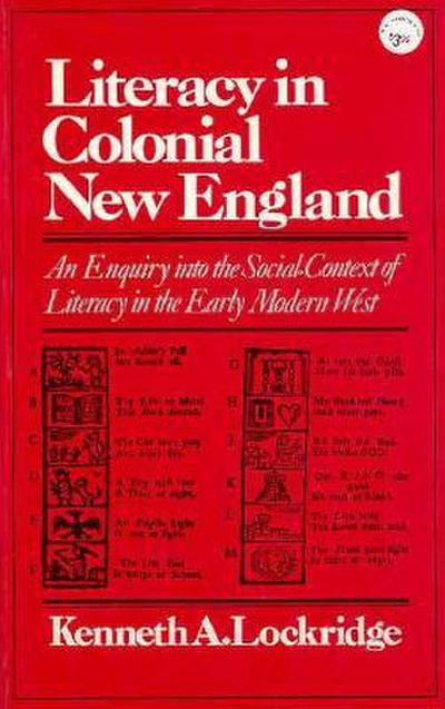 Literacy in Colonial New England an Enquiry Into the Social Context of Literacy in the Early Modern West