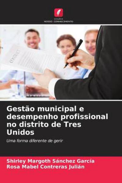 Gestão municipal e desempenho profissional no distrito de Tres Unidos