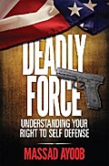 Deadly Force - Understanding Your Right To Self Defense