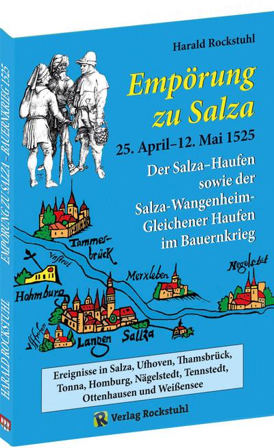 "Empörung zu Salza" 25. April-12. Mai 1525. Der Salza-Haufen sowie der Salza-Wangenheim-Gleichener Haufen im Bauernkrieg