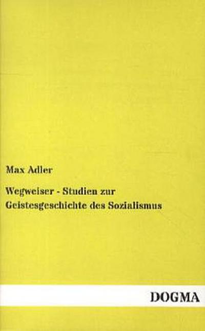Wegweiser - Studien zur Geistesgeschichte des Sozialismus