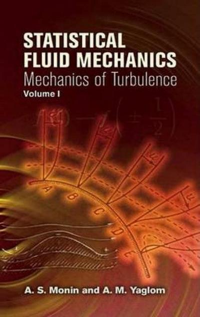 Statistical Fluid Mechanics, Volume I