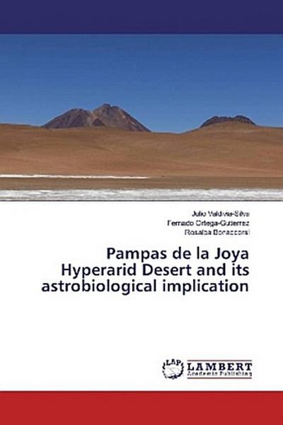 Pampas de la Joya Hyperarid Desert and its astrobiological implication