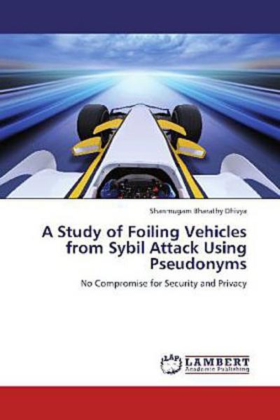 A Study of Foiling Vehicles from Sybil Attack Using Pseudonyms
