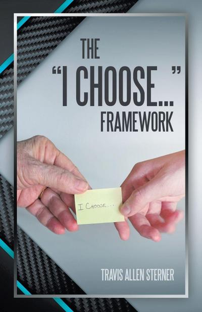 The "I Choose..." Framework