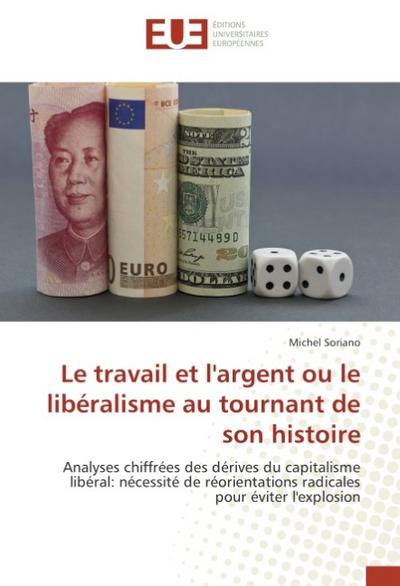 Le travail et l’argent ou le libéralisme au tournant de son histoire